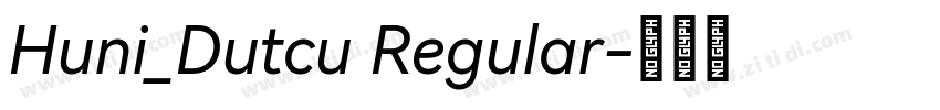 Huni_Dutcu Regular字体转换
